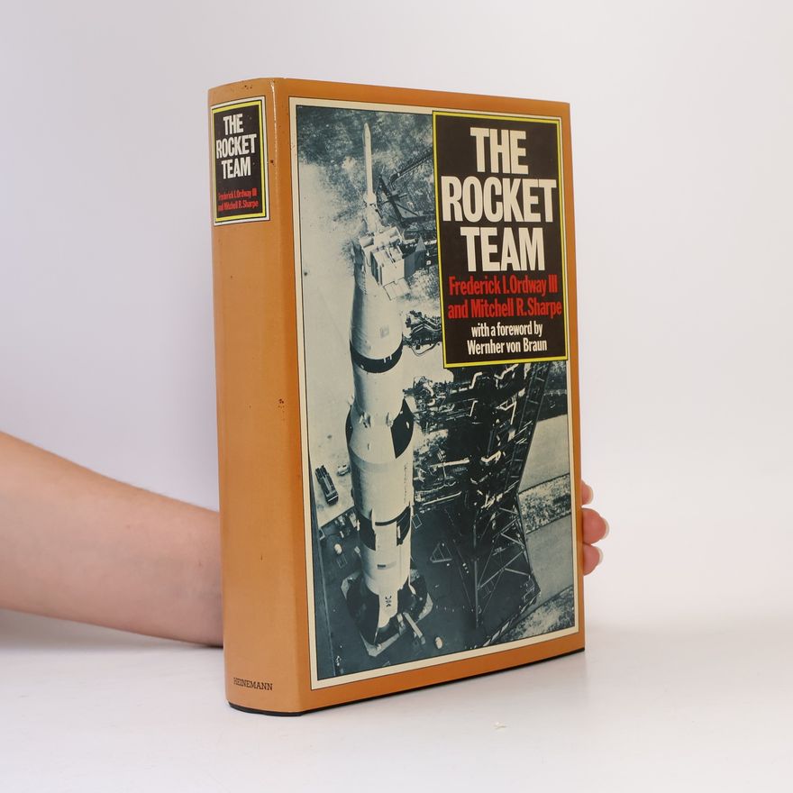 Frederick Ira Ordway III The Rocket Team