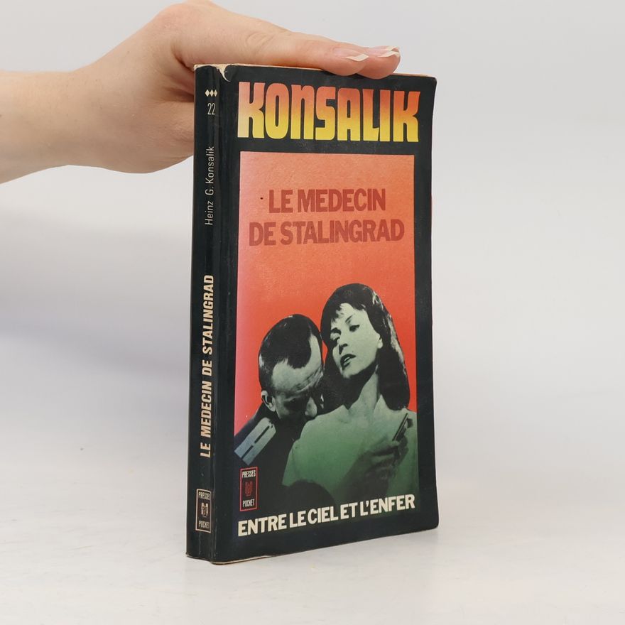 Heinz Günther Konsalik Le Médecin de Stalingrad
