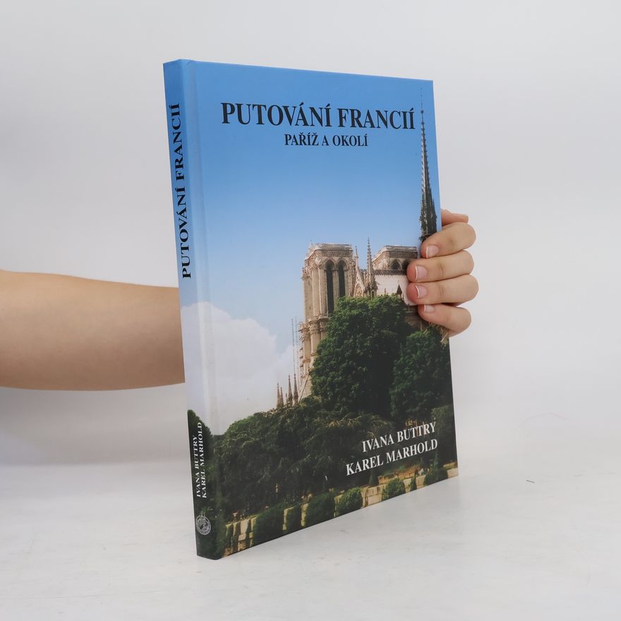 Karel Marhold Putování Francií. Paříž a okolí