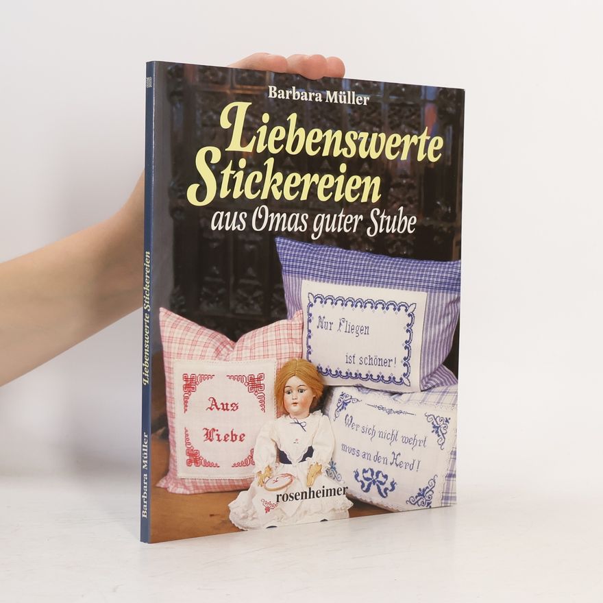 Barbara Müller Liebenswerte Stickereien aus Omas guter Stube