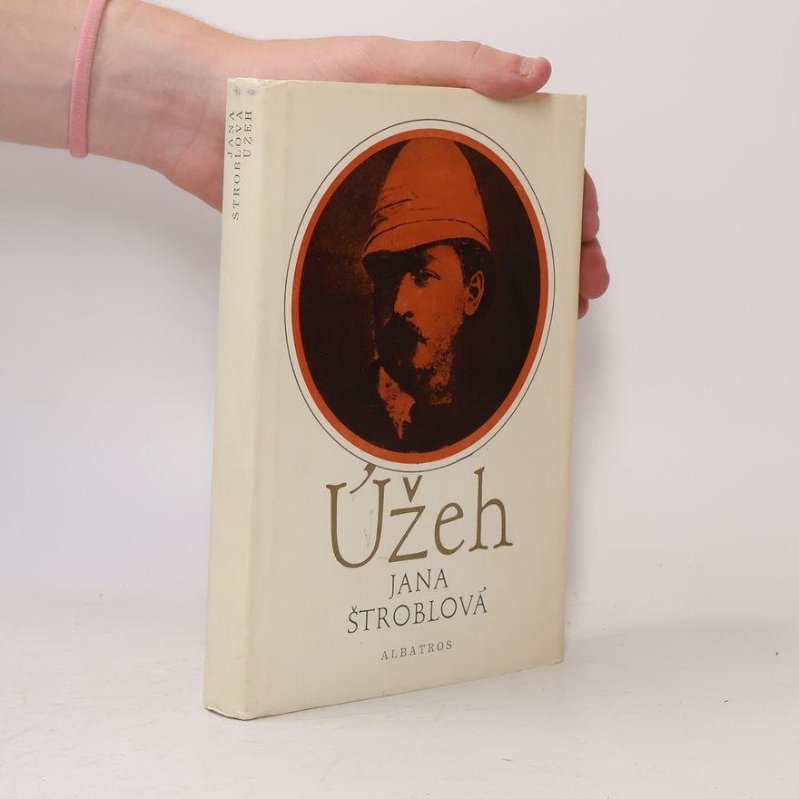 Štroblová Jana Úžeh. Životní cesta doktora Emila Holuba