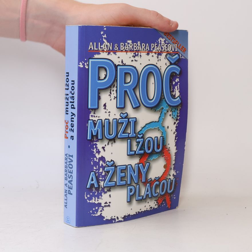 Allan Pease Proč muži lžou a ženy pláčou