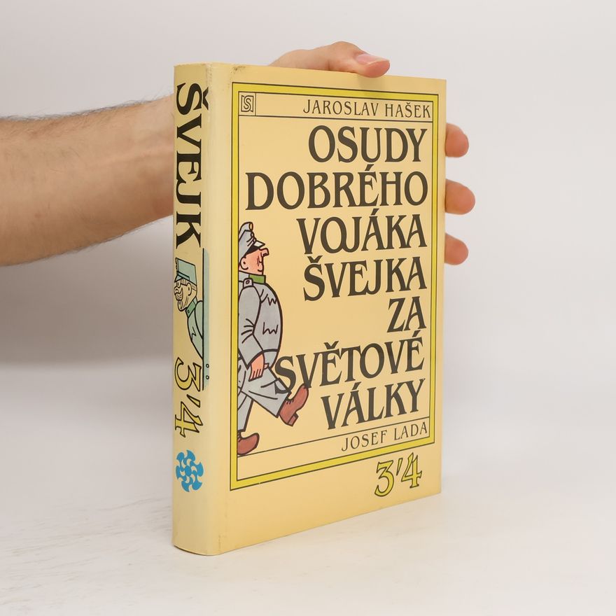 Jaroslav Hašek Osudy dobrého vojáka Švejka za světové války 3-4