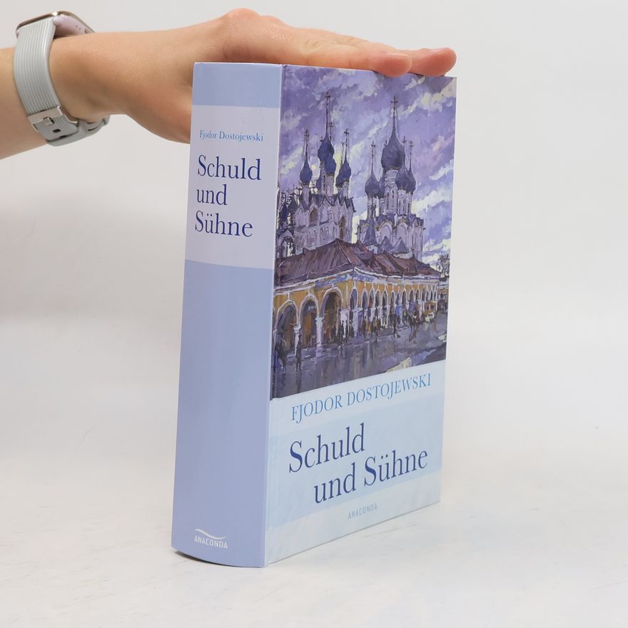 Fjodor Michailowitsch Dostojewski Schuld und Sühne