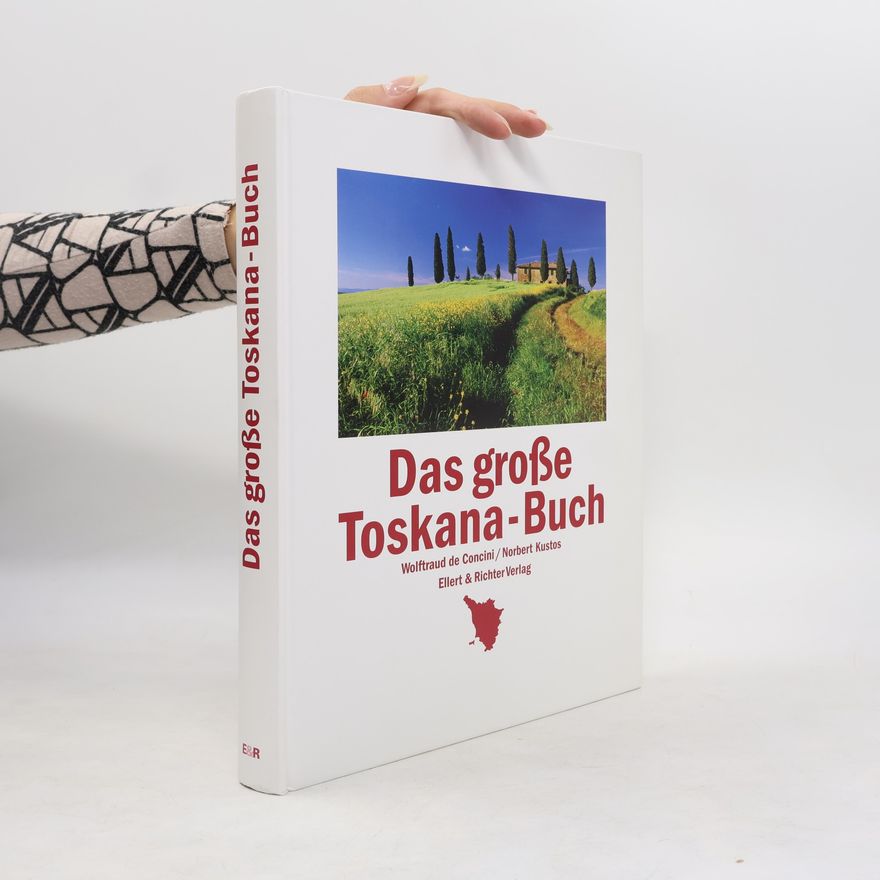 Wolftraud de Concini Das große Toskana-Buch