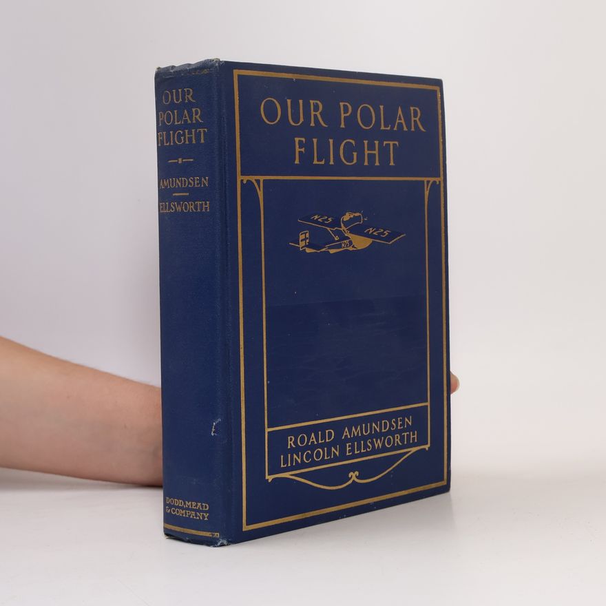 Lieut. Hjalmar Riiser-Larsen Our Polar Flight