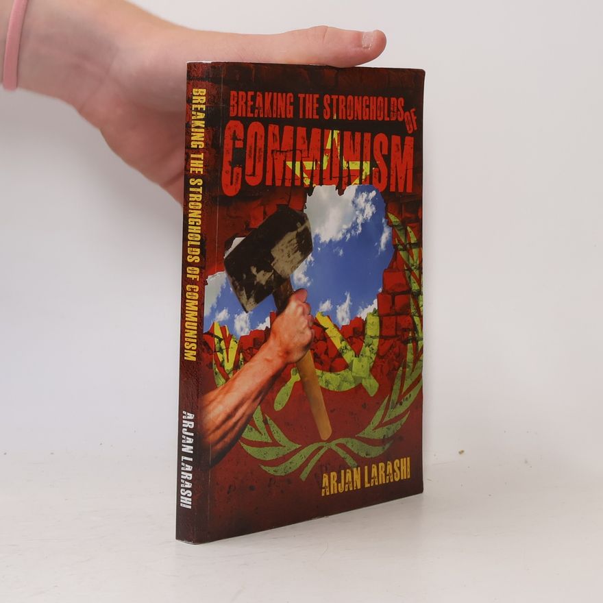 Arjan Larashi Breaking the Strongholds of Communism