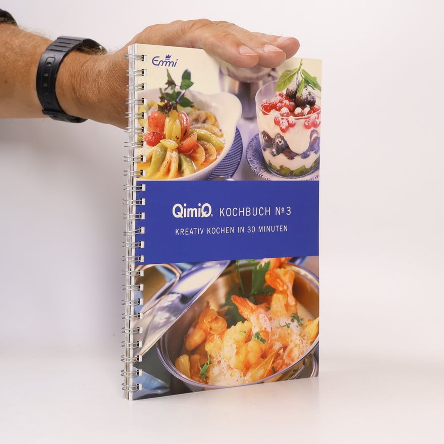 Autorenkollektiv Qimiq Kochbuch N. 3. Kreativ kochen in 30 Minuten