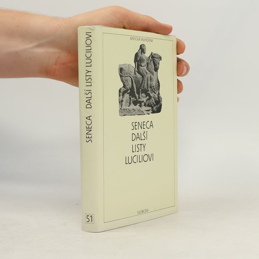 Lucius Annaeus Seneca Další listy Luciliovi