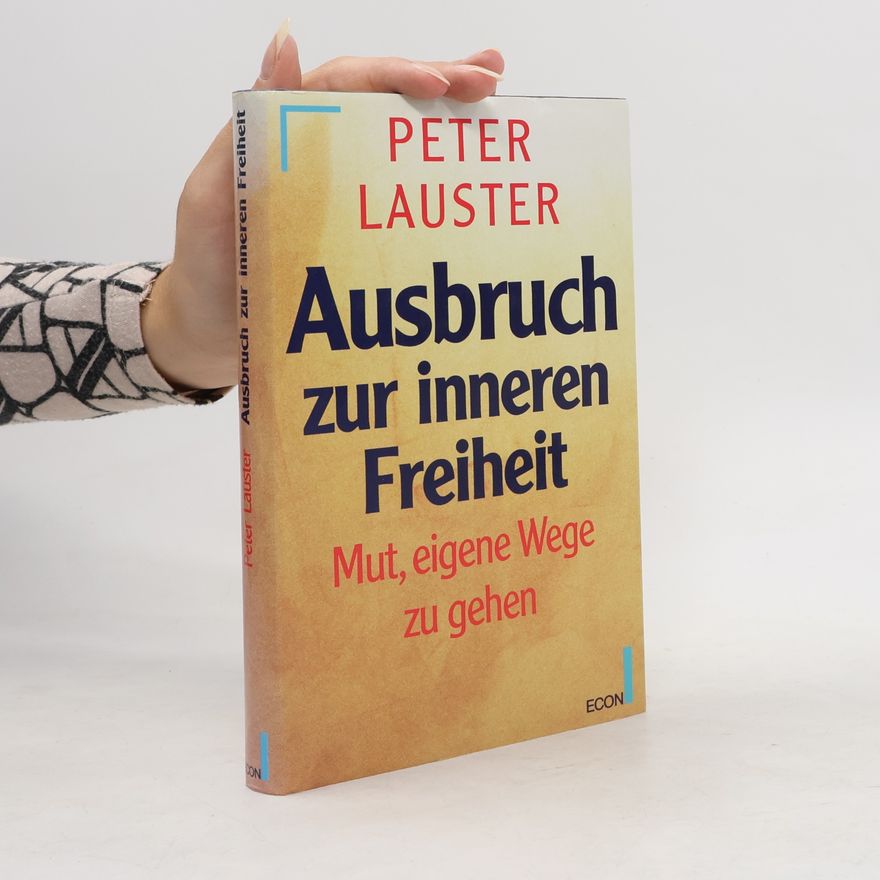 Peter Lauster Ausbruch zur inneren Freiheit