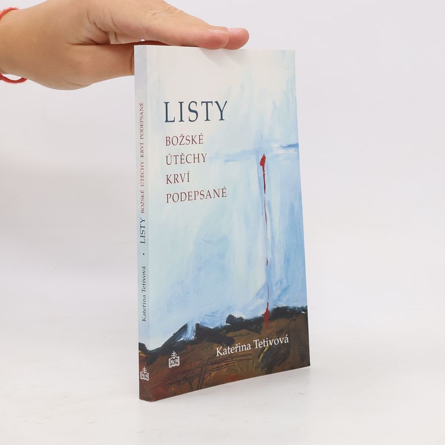Kateřina Tetivová Listy božské útěchy krví podepsané