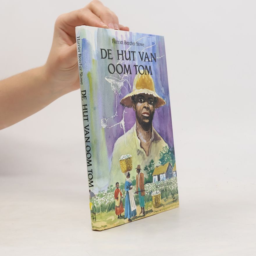 Harriet Beecher Stowe De hut van Oom Tom