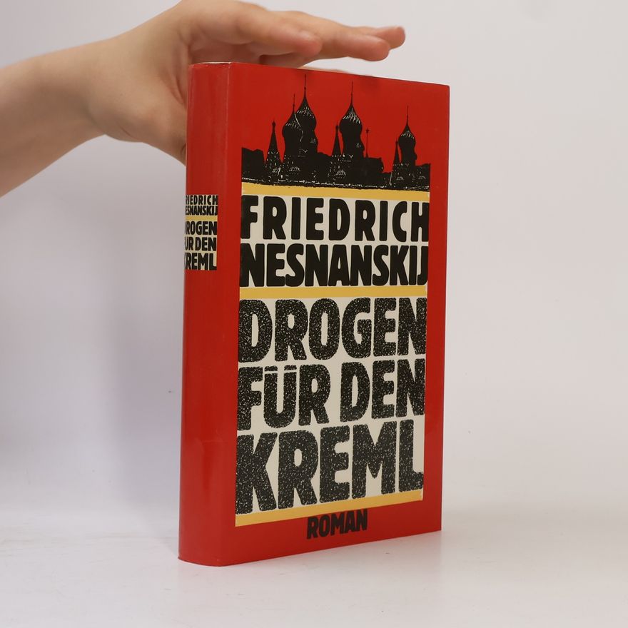 Friedrich Nesnanskij Drogen für den Kreml