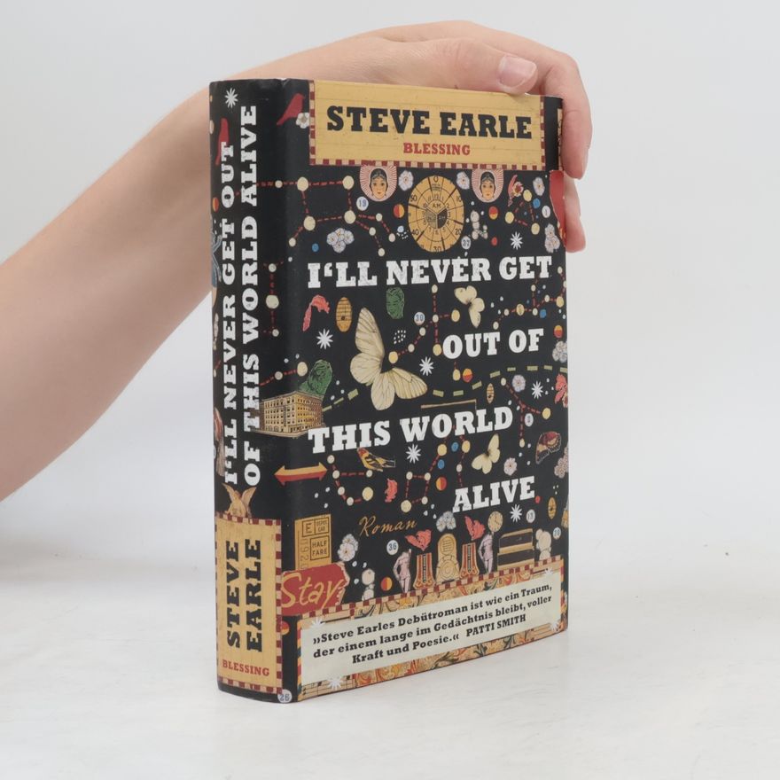 Steve Earle I'll never get out of this world alive