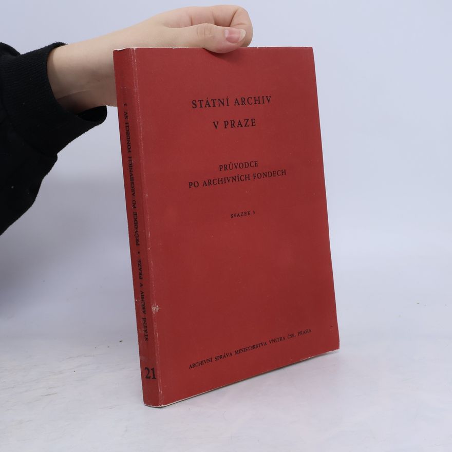 Various authors Státní archiv v Praze. Průvodce po archivních fondech