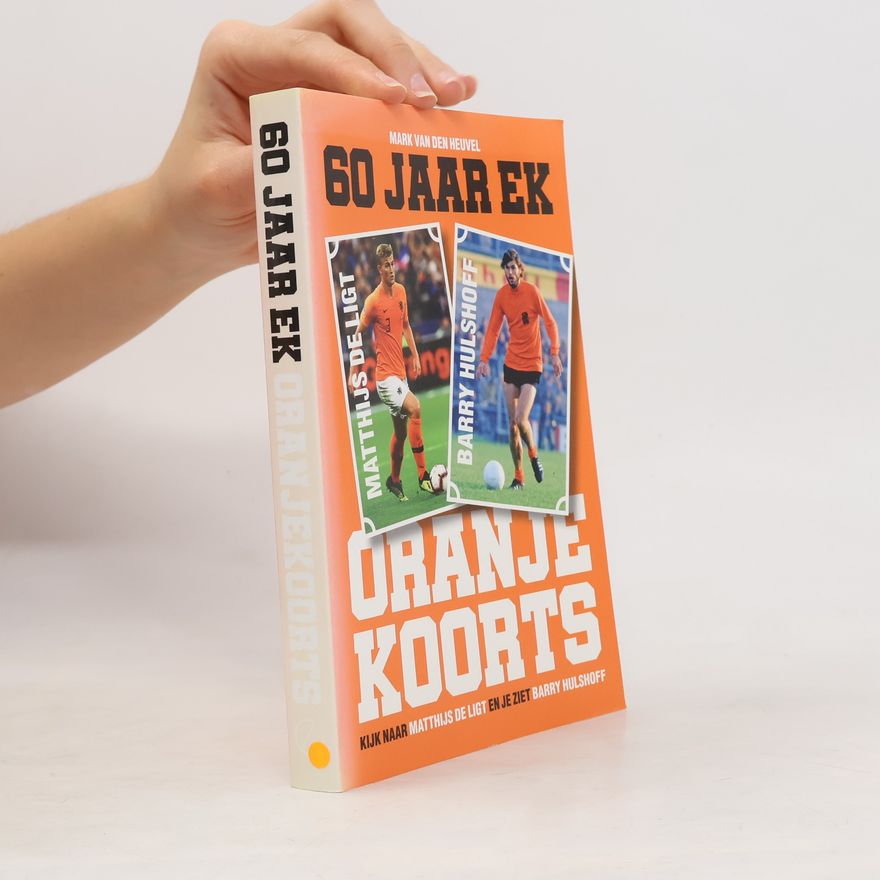 Mark van den Heuvel Oranjekoorts - 60 jaar EK voetbal. Kijk naar Matthijs de Ligt en je ziet Barry Hulshoff