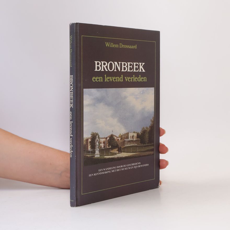 Willem Drossaard Bronbeek, een levend verleden