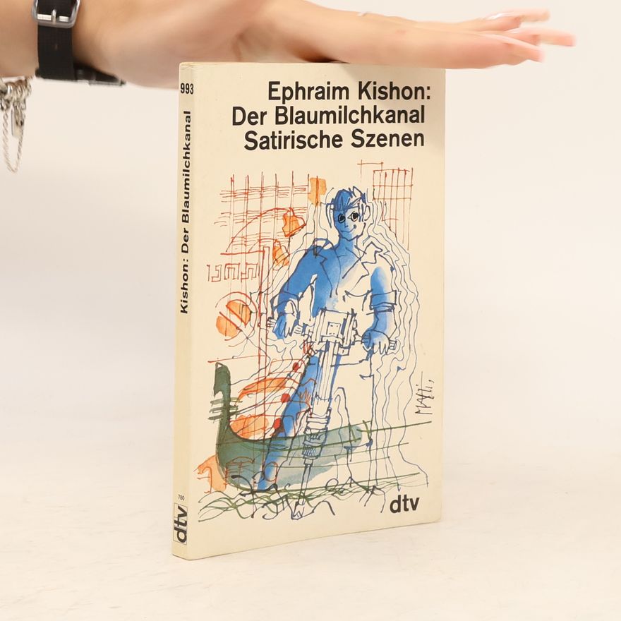 Ephraim Kishon Der Blaumilchkanal. Satirische Szenen