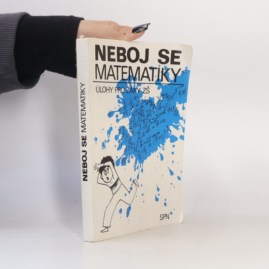 Blažena Součková Neboj se matematiky - Úlohy pro žáky ZŠ