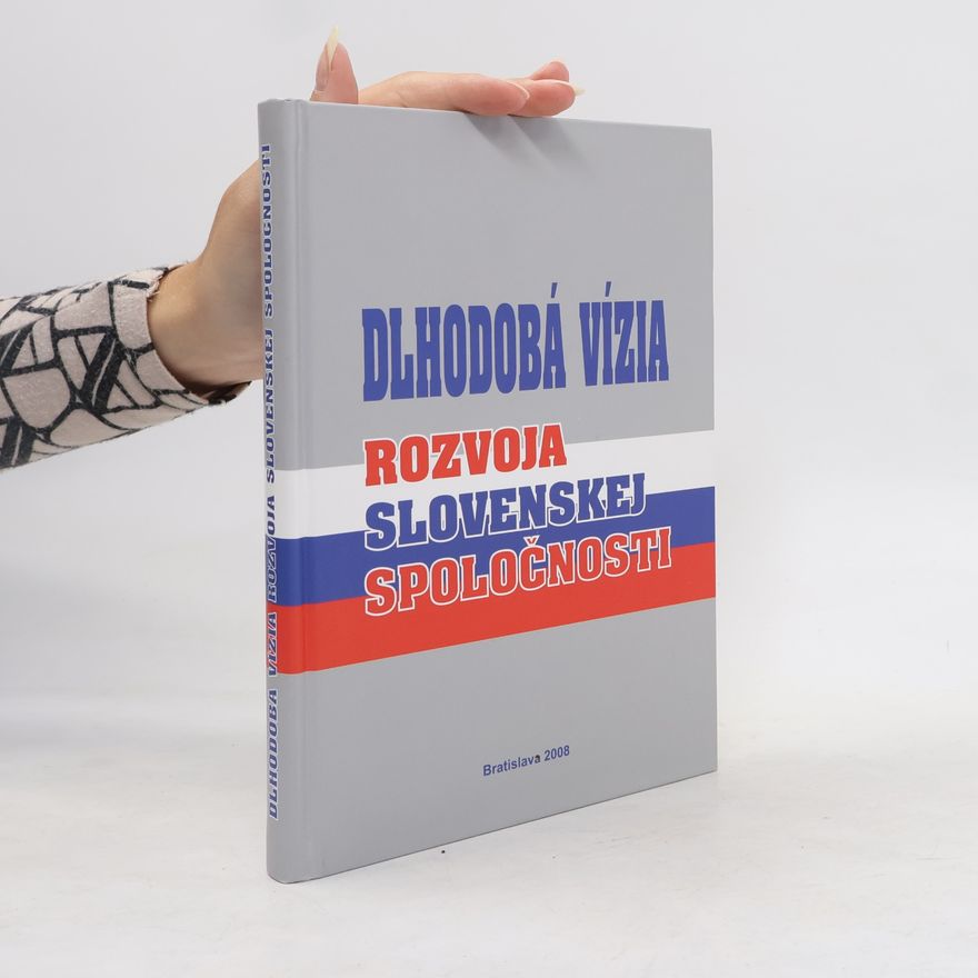 Various authors Dlhodobá vízia rozvoja slovenskej spoločnosti