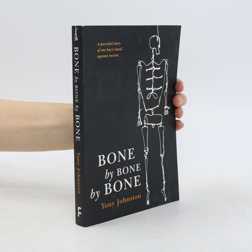 Tony Johnston Bone by Bone by Bone