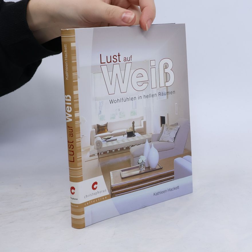 Kathleen Hackett Lust auf Weiß