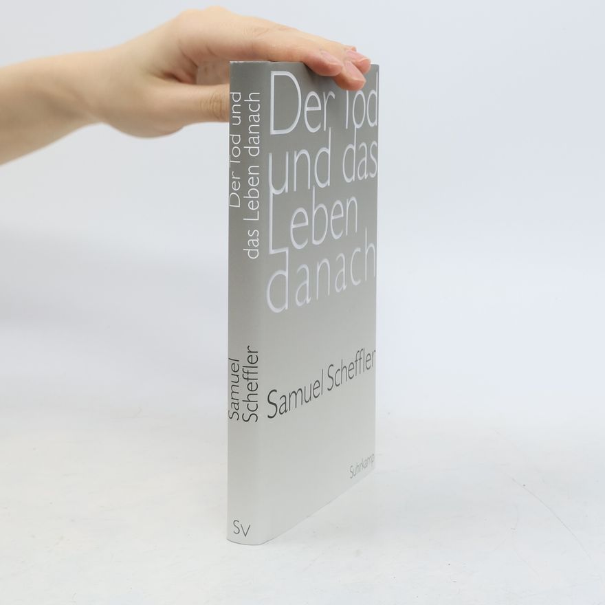 Samuel Scheffler Der Tod und das Leben danach