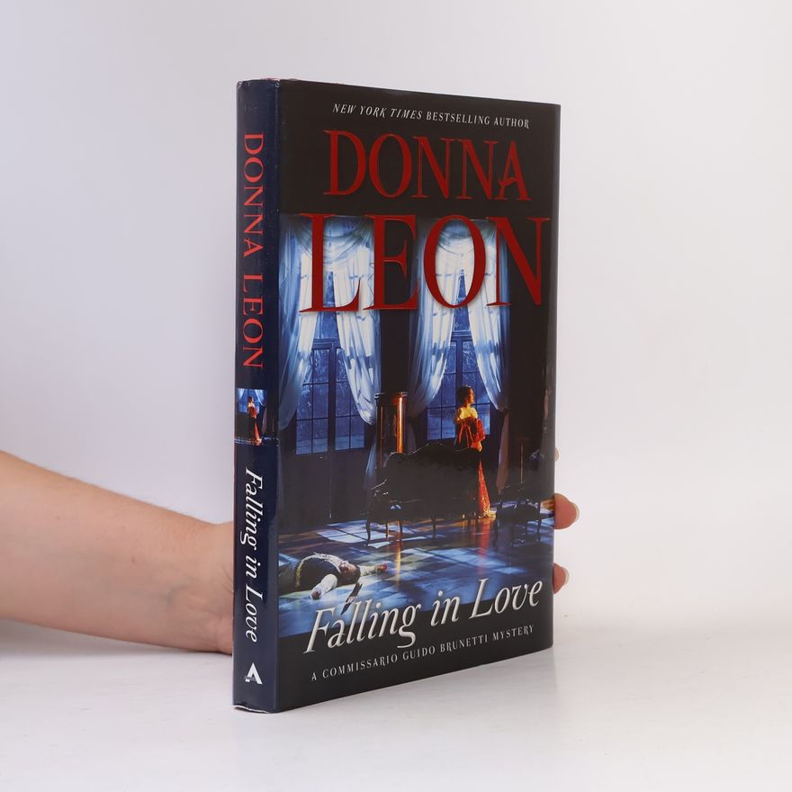 Donna Leon Falling in Love - A Commissario Guido Brunetti Mystery
