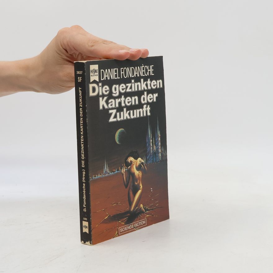 Daniel Fondanèche Die gezinkten Karten der Zukunft