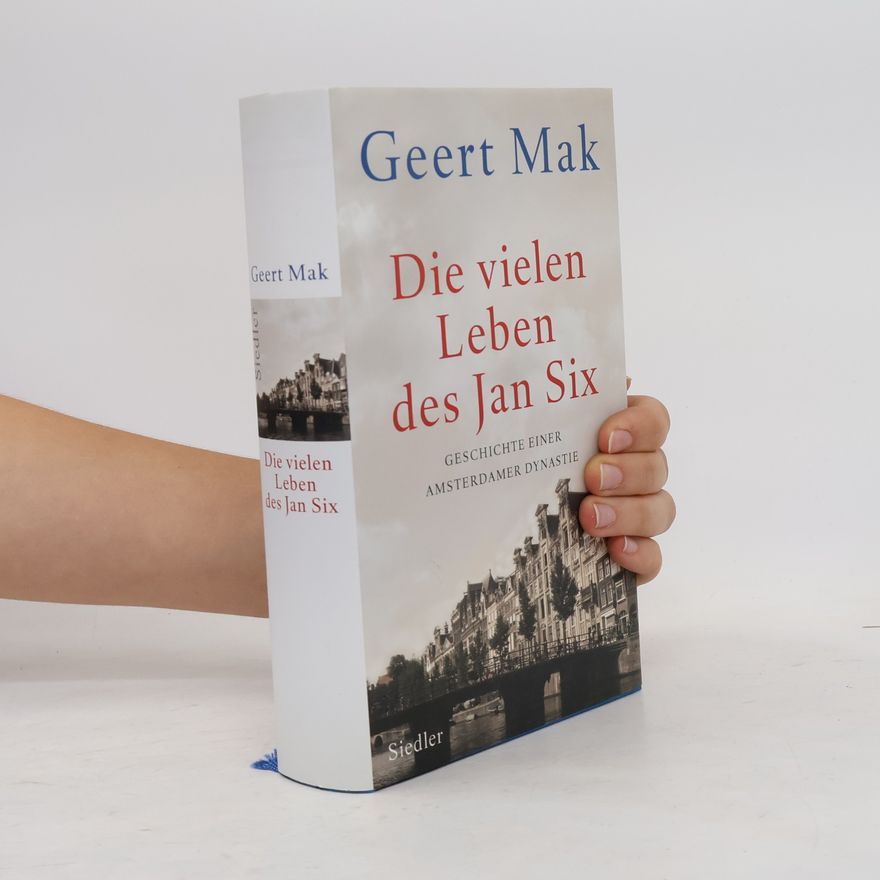 Geert Mak Die vielen Leben des Jan Six