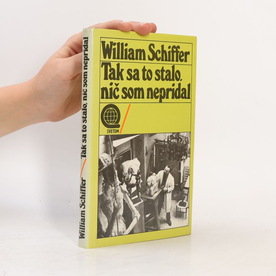 William Schiffer Tak sa to stalo, nič som nepridal