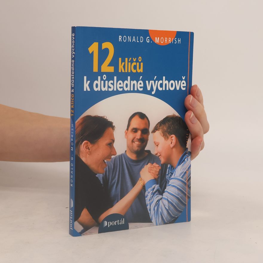 Ronald G. Ronald Graham Morrish 12 klíčů k důsledné výchově