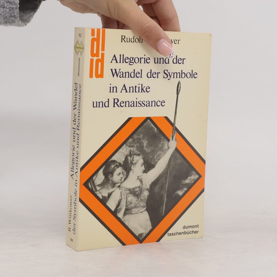 Rudolf Wittkower Allegorie und der Wandel der Symbole in Antike und Renaissance