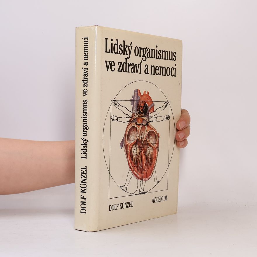 Dolf Künzel Lidský organismus ve zdraví a nemoci
