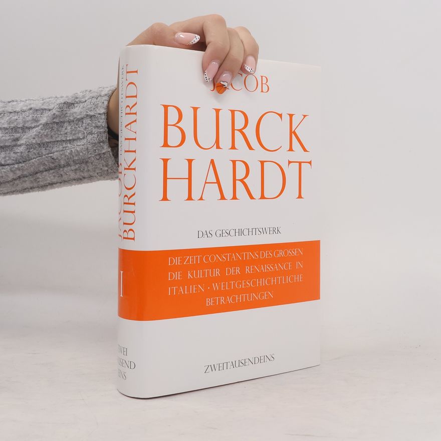 Jacob Burckhardt Das Geschichtswerk