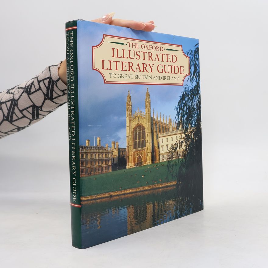 Hilary Carnell The Oxford Illustrated Literary Guide to Great Britain and Ireland