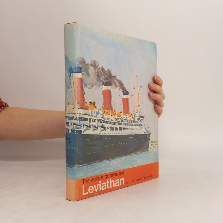 Frank O. Braynard The World's Greatest Ship. The Story of the Leviathan