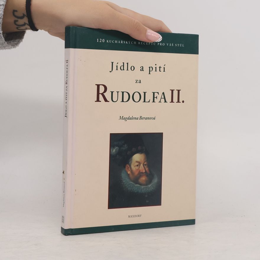 Magdalena Beranová Jídlo a pití za Rudolfa II.