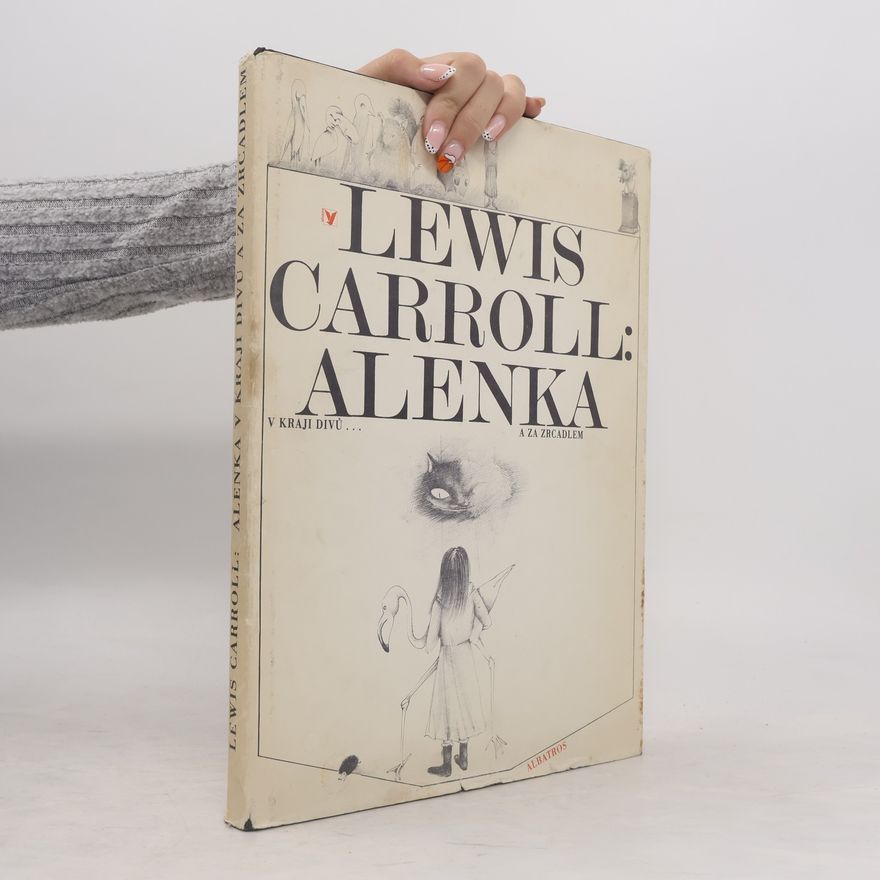 Lewis Carroll Alenka v kraji divů a za zrcadlem