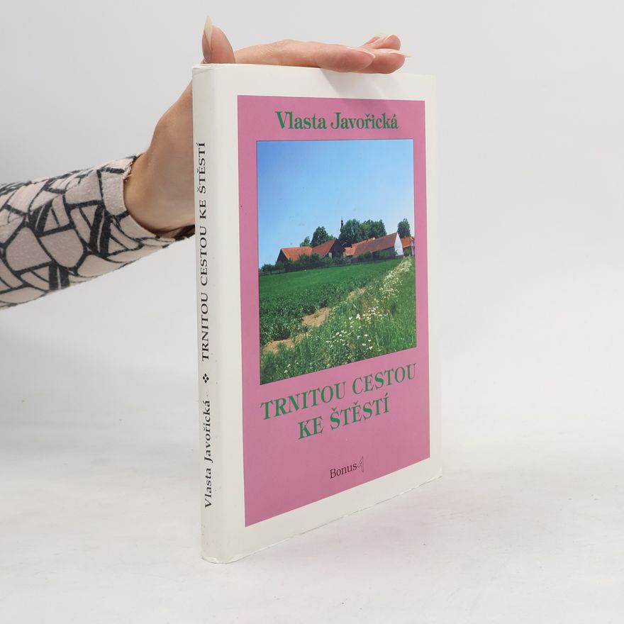 Vlasta Javořická Trnitou cestou ke štěstí