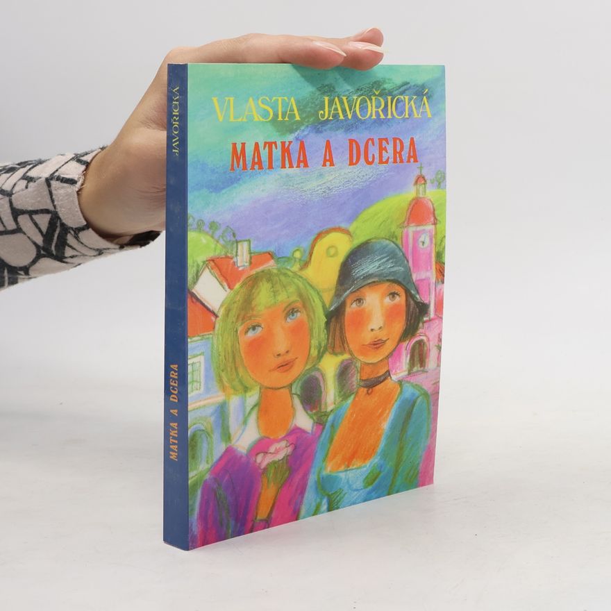 Vlasta Javořická Matka a dcera