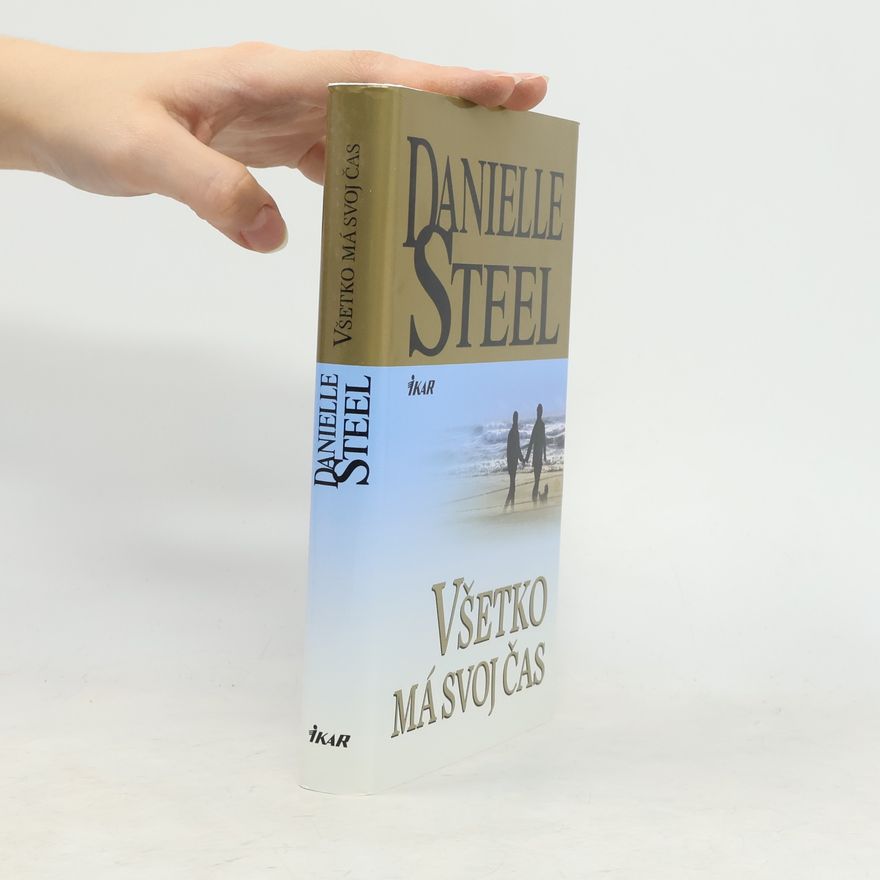 Danielle Steel Všetko má svoj čas