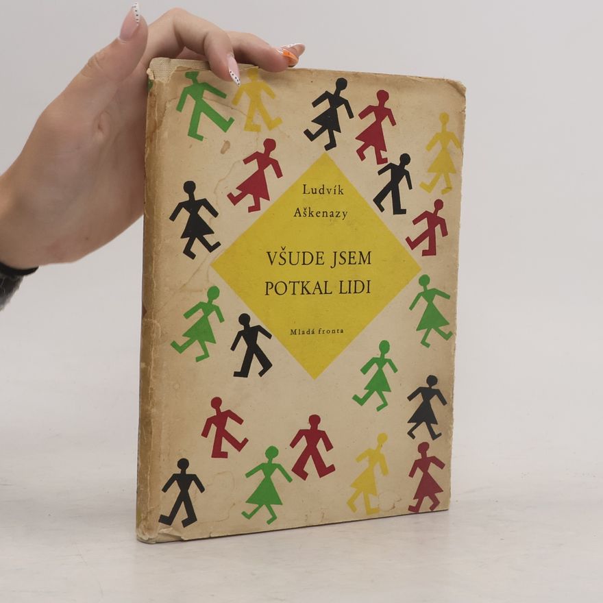 Ludvík Aškenazy Všude jsem potkal lidi : výbor reportáží