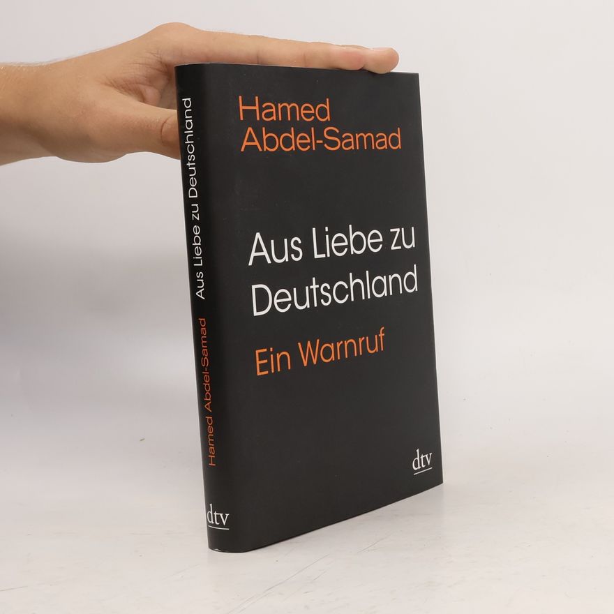 Hamed Abdel-Samad Aus Liebe zu Deutschland : ein Warnruf