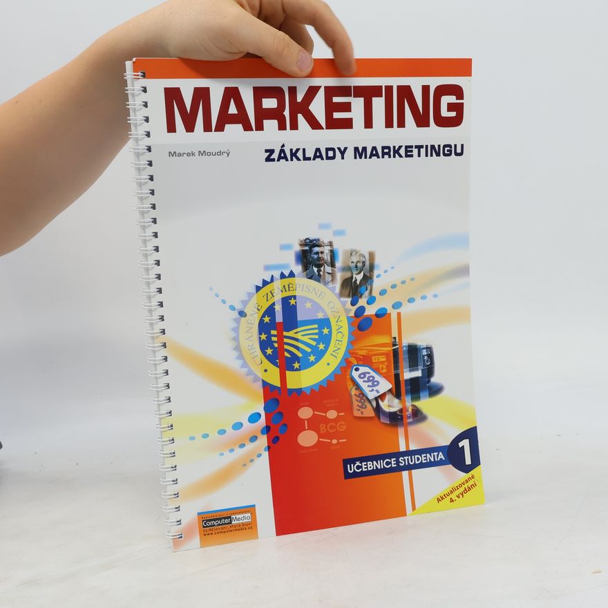 Marek Moudrý Marketing : základy marketingu. Díl 1.