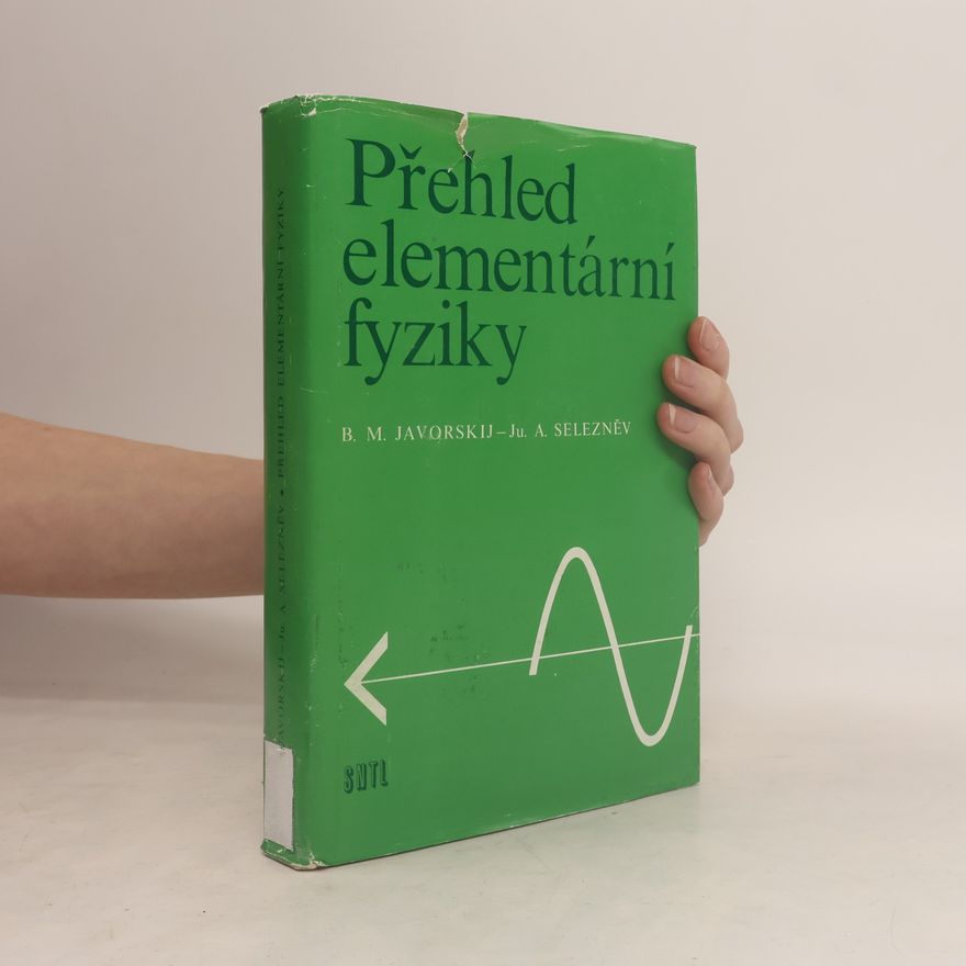 Jurij Aleksandrovič Selezněv Přehled elementární fyziky