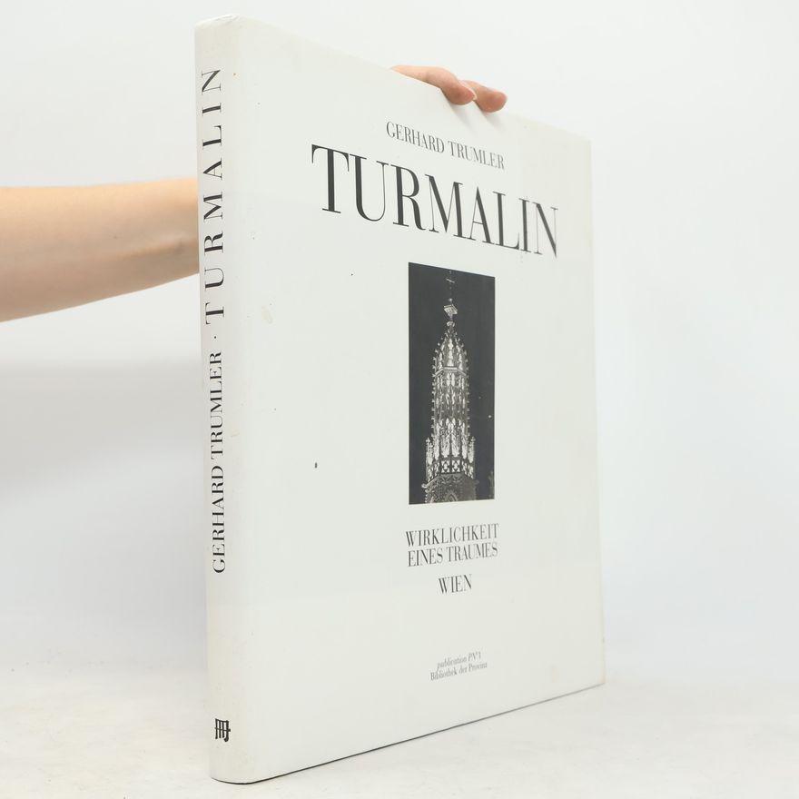 Gerhard Trumler Turmalin : Wirklichkeit eines Traumes : Wien