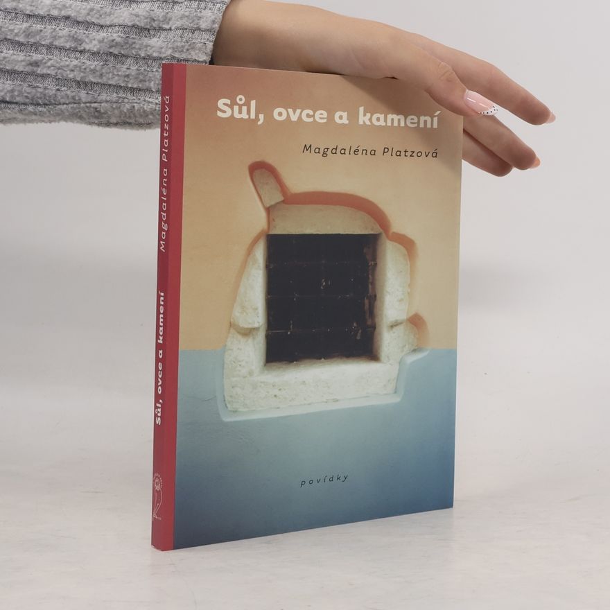 Magdaléna Platzová Sůl, ovce a kamení