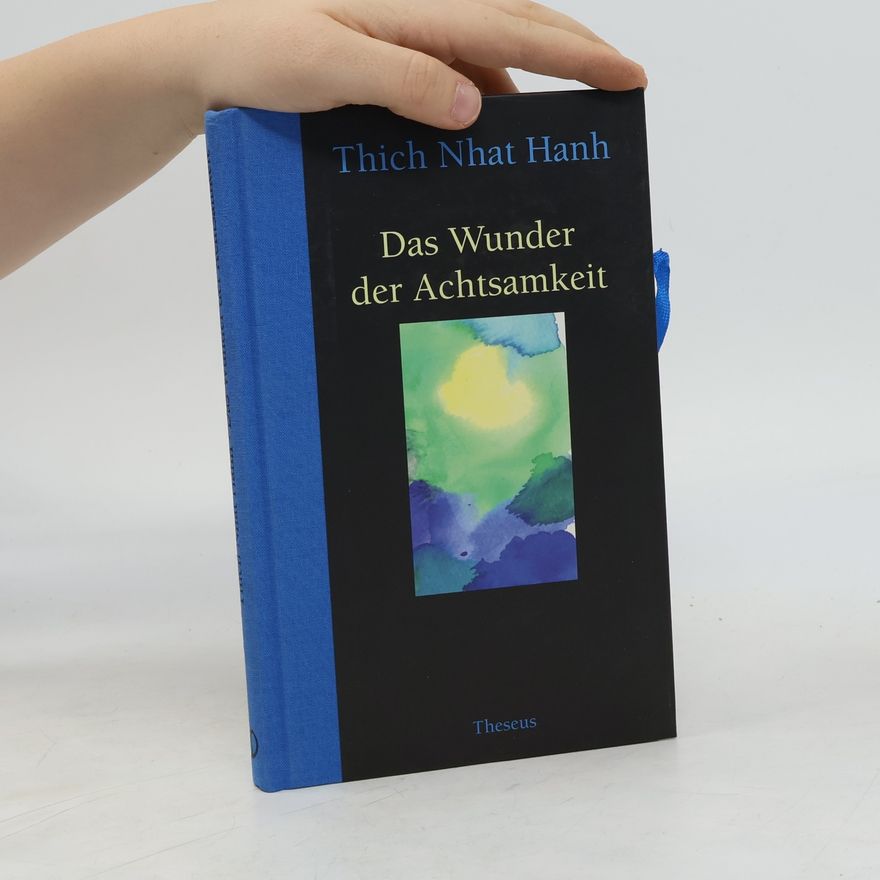 Thich Hanh Das Wunder der Achtsamkeit
