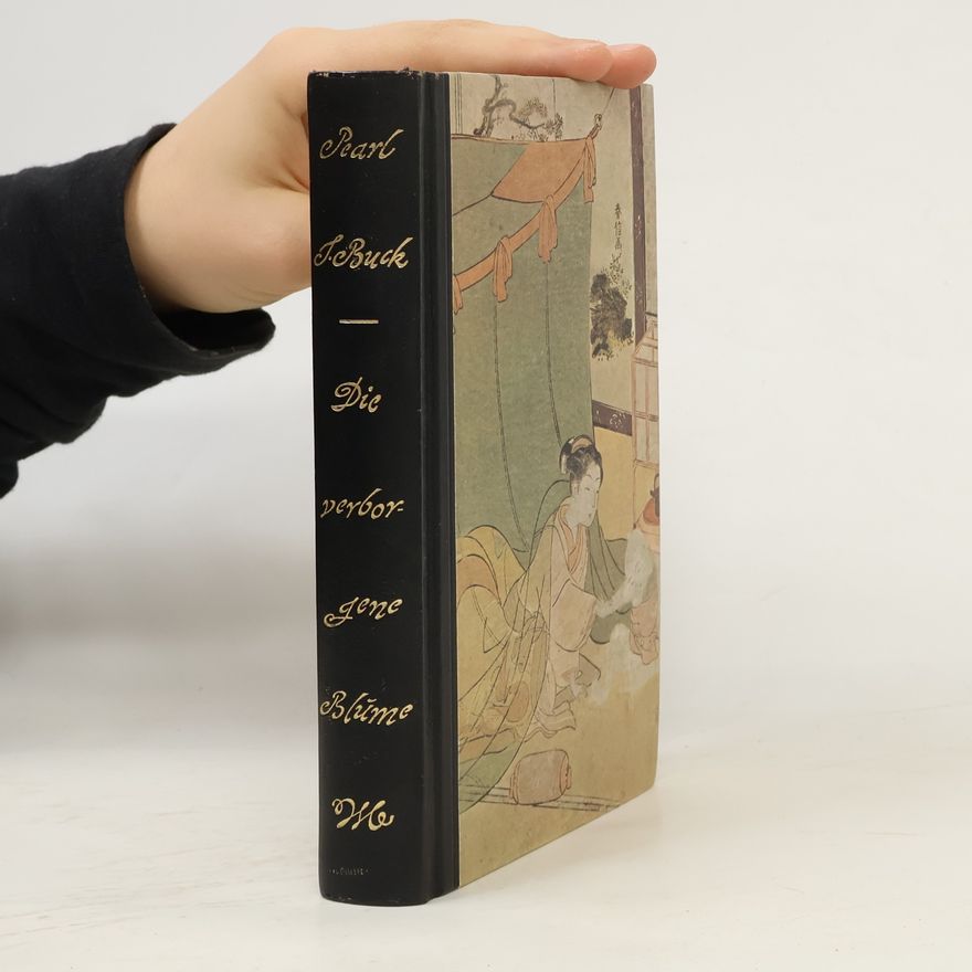 Pearl S. Buck Die verborgene Blume